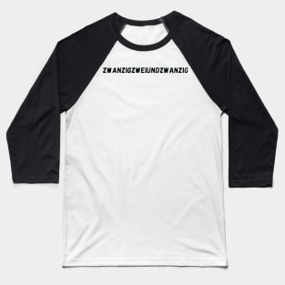 2022 in German is Zwanzigzweiundzwanzig Baseball T-Shirt